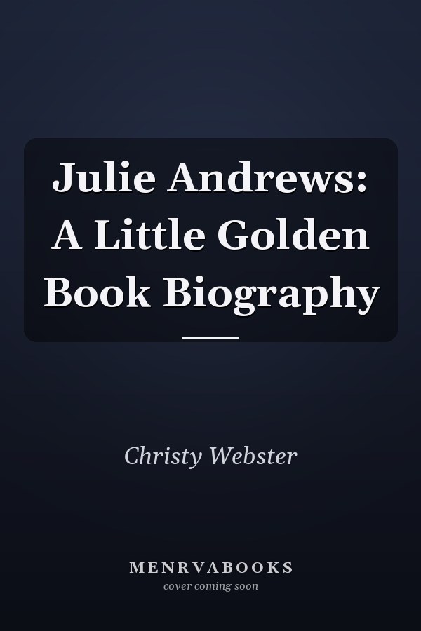 Julie Andrews: A Little Golden Book Biography