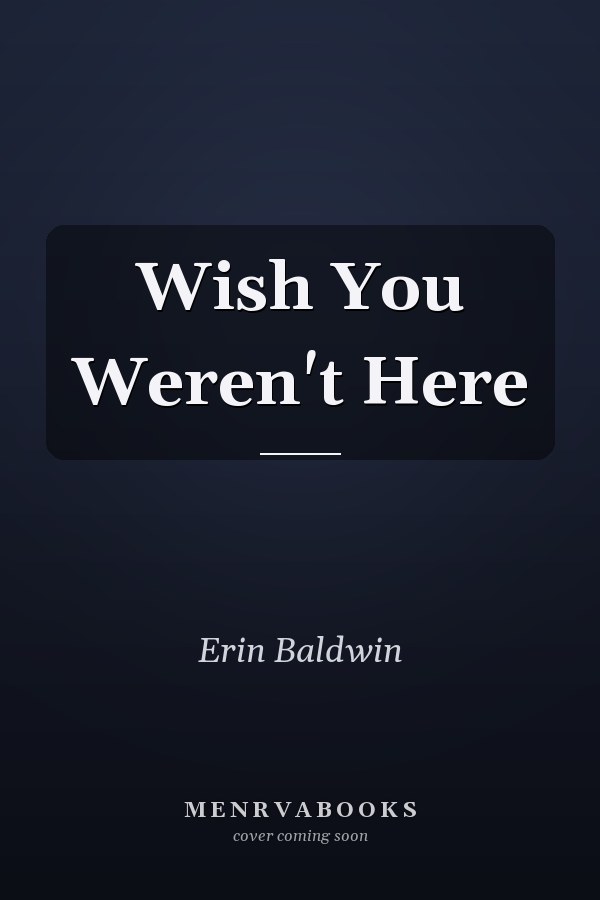 Wish You Weren't Here