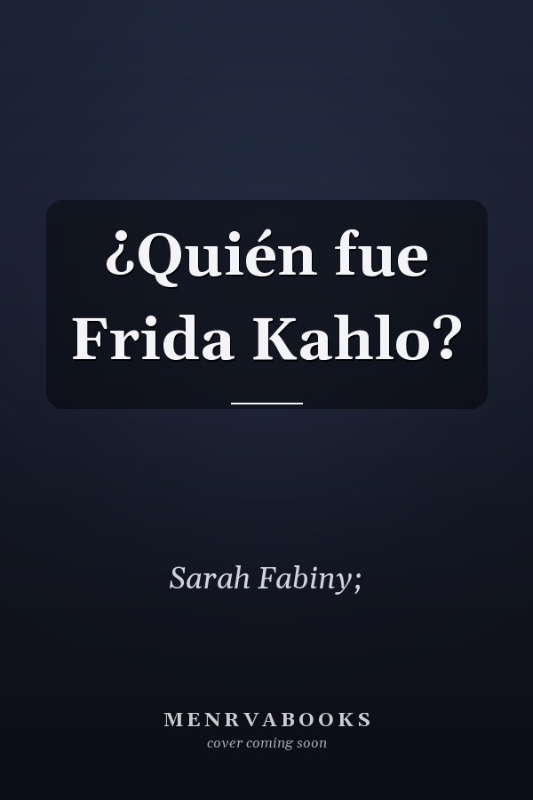 ¿Quién fue Frida Kahlo?