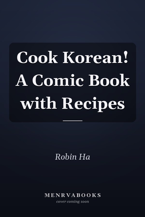 Cook Korean! A Comic Book with Recipes