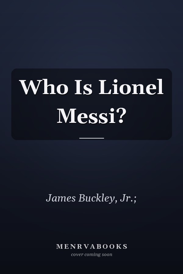 Who Is Lionel Messi?