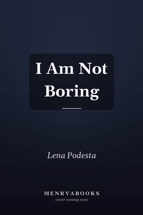 I Am Not Boring