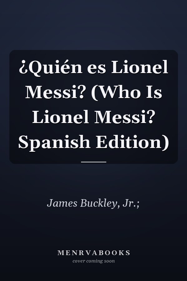 ¿Quién es Lionel Messi? (Who Is Lionel Messi? Spanish Edition)