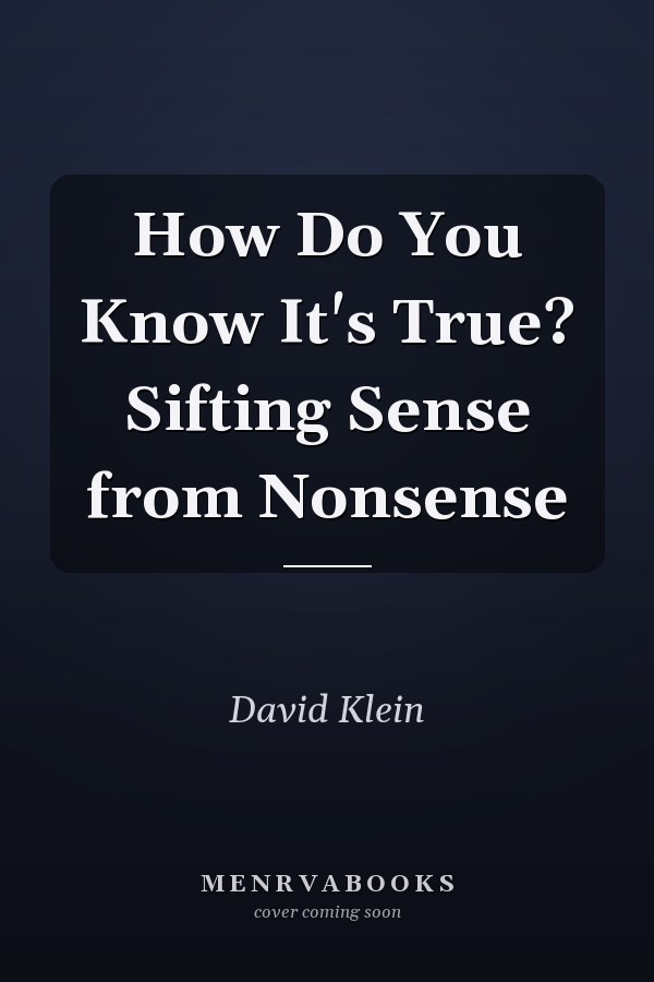 How Do You Know It's True? Sifting Sense from Nonsense