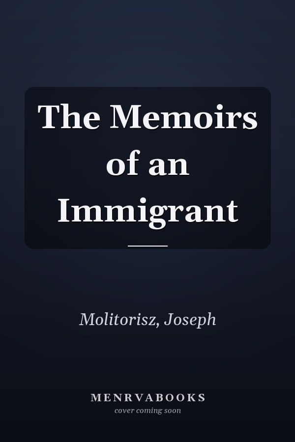 The Memoirs of an Immigrant