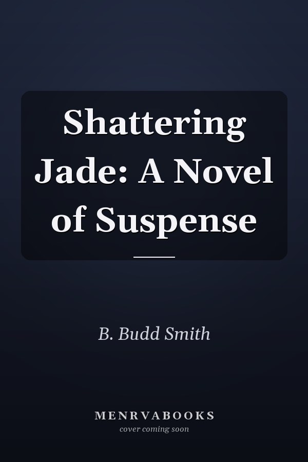 Shattering Jade: A Novel of Suspense