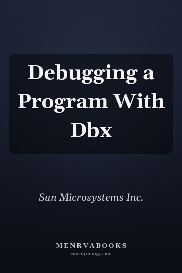 Debugging a Program With Dbx