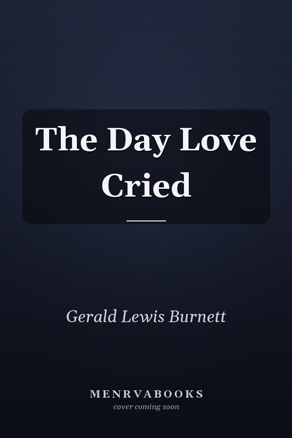 The Day Love Cried
