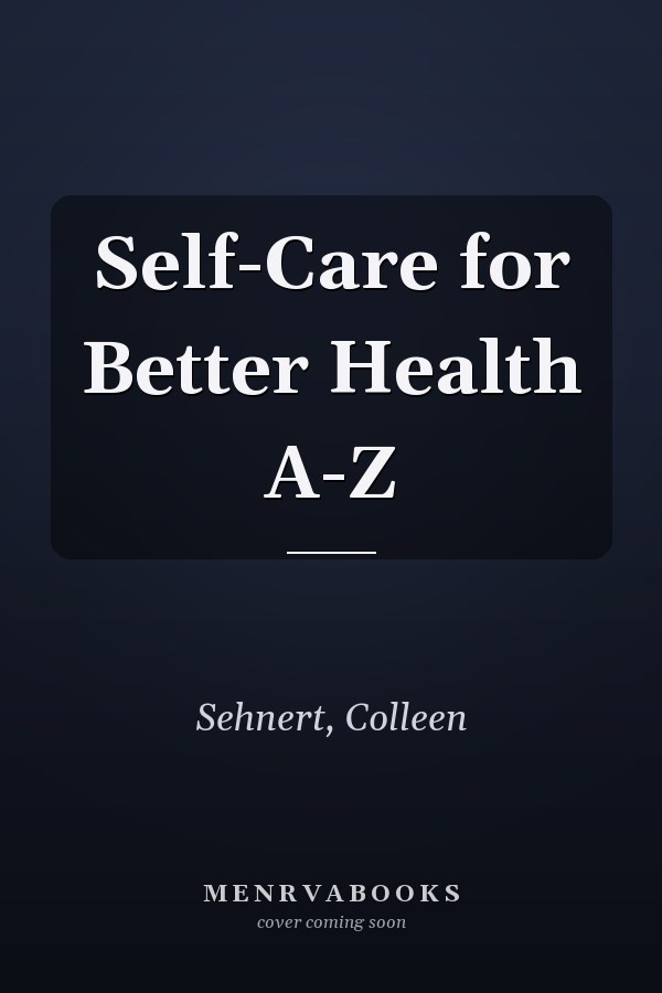 Self-Care for Better Health A-Z