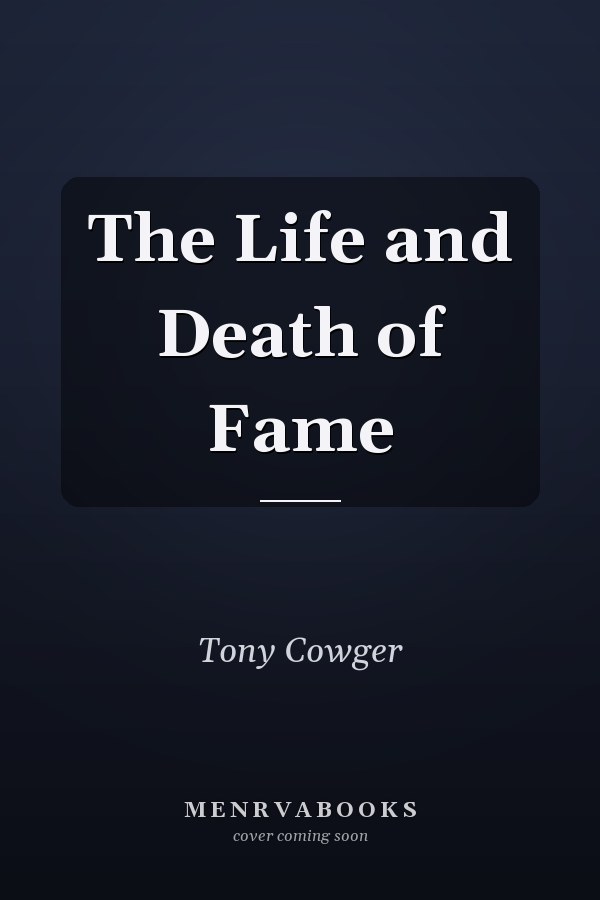 The Life and Death of Fame