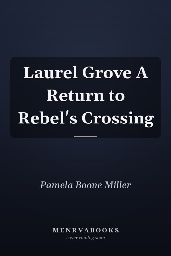Laurel Grove A Return to Rebel's Crossing