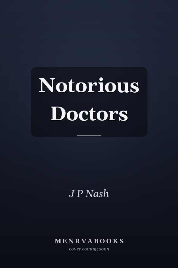 Notorious Doctors