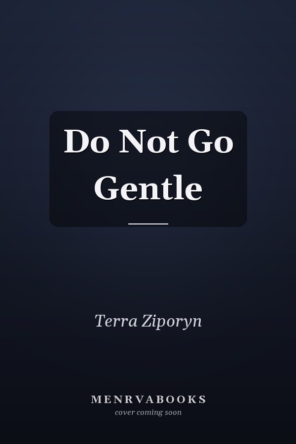 Do Not Go Gentle