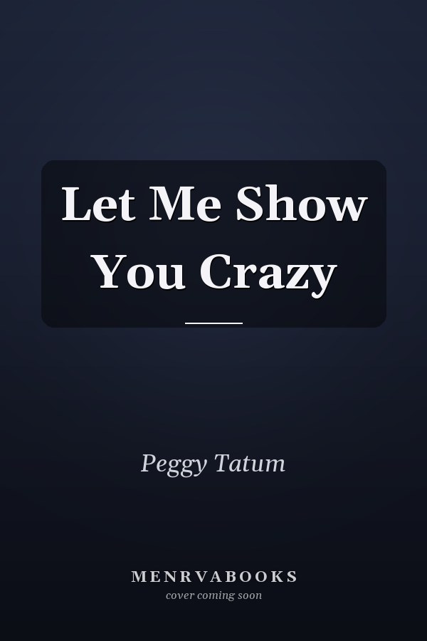 Let Me Show You Crazy