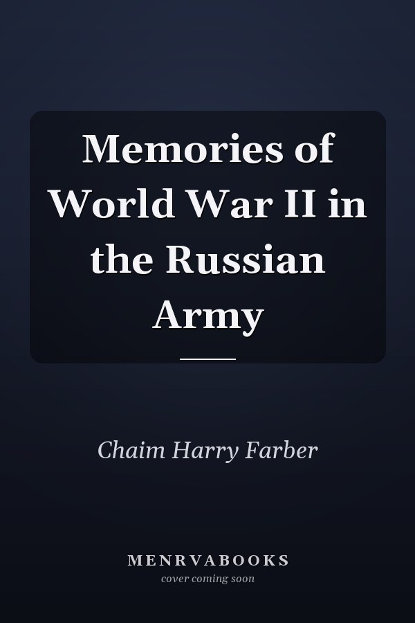 Memories of World War II in the Russian Army