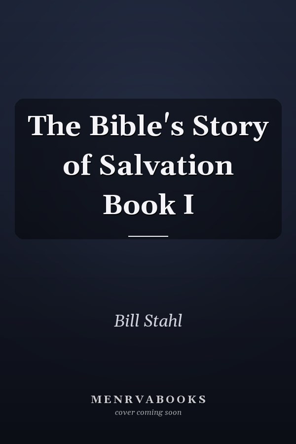 The Bible's Story of Salvation Book I