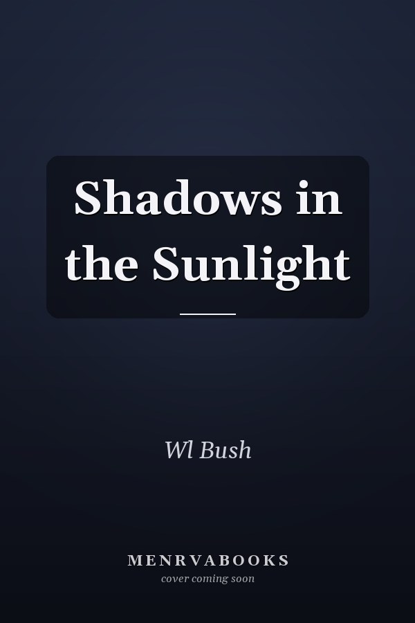 Shadows in the Sunlight