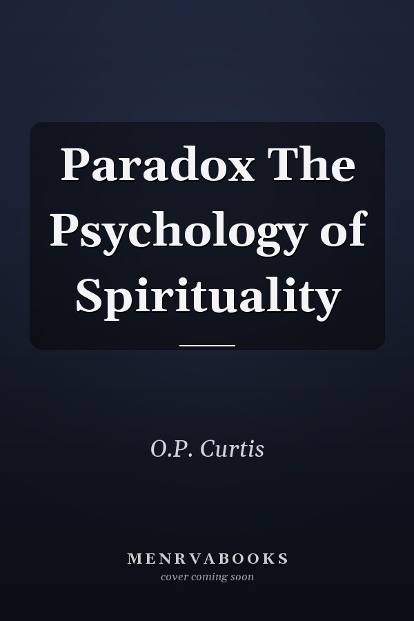 Paradox The Psychology of Spirituality