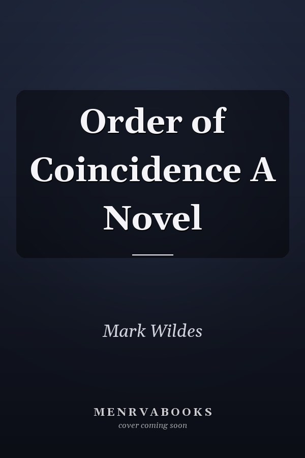 Order of Coincidence A Novel