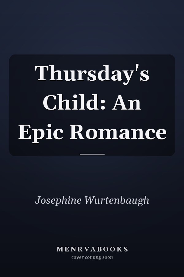 Thursday's Child: An Epic Romance