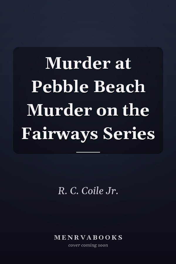 Murder at Pebble Beach Murder on the Fairways Series