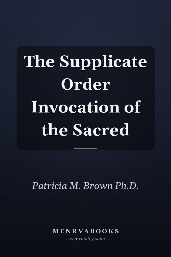The Supplicate Order Invocation of the Sacred