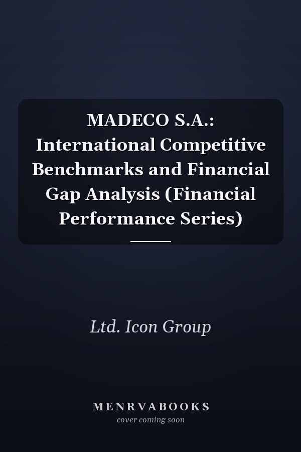 MADECO S.A.: International Competitive Benchmarks and Financial Gap Analysis (Financial Performance Series)