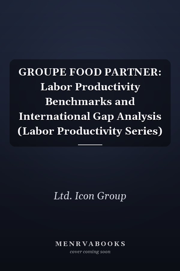 GROUPE FOOD PARTNER: Labor Productivity Benchmarks and International Gap Analysis (Labor Productivity Series)