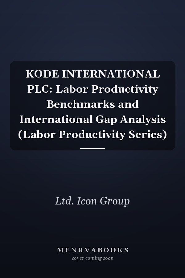 KODE INTERNATIONAL PLC: Labor Productivity Benchmarks and International Gap Analysis (Labor Productivity Series)