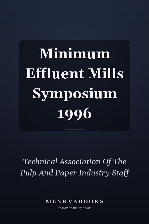 Minimum Effluent Mills Symposium 1996