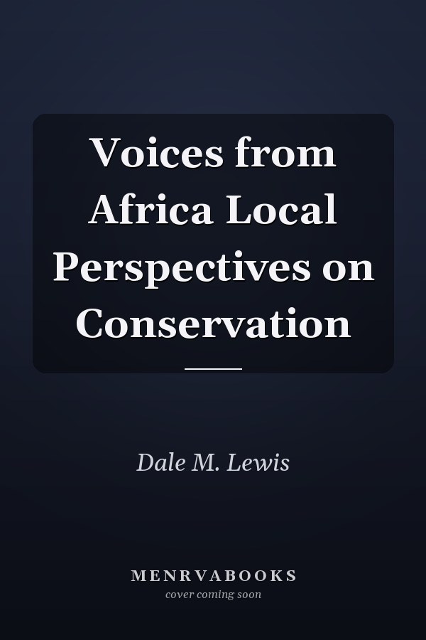 Voices from Africa Local Perspectives on Conservation