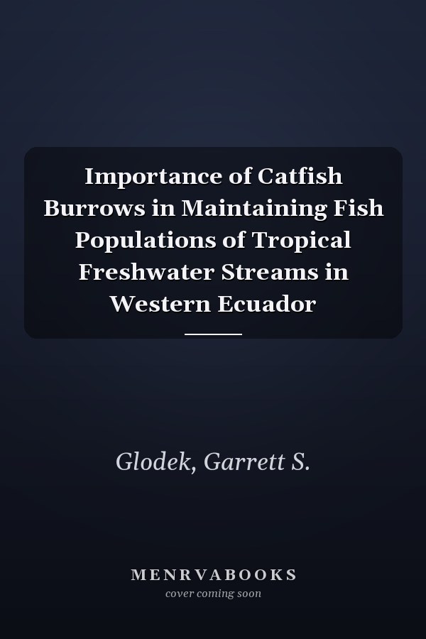 Importance of Catfish Burrows in Maintaining Fish Populations of Tropical Freshwater Streams in Western Ecuador