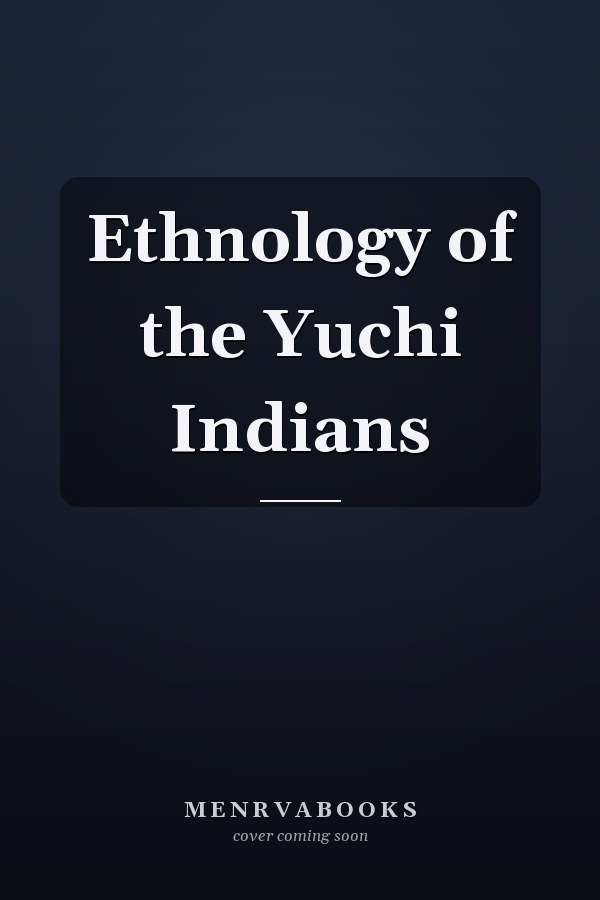 Ethnology of the Yuchi Indians