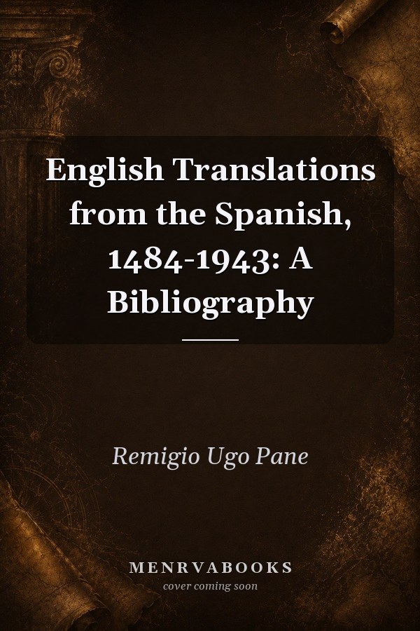 English Translations from the Spanish, 1484-1943: A Bibliography