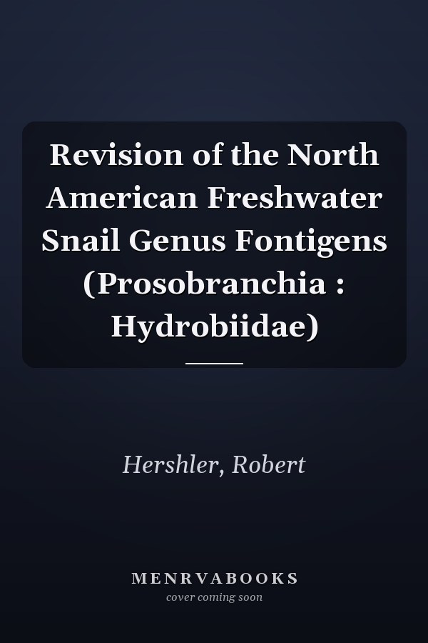 Revision of the North American Freshwater Snail Genus Fontigens (Prosobranchia : Hydrobiidae)