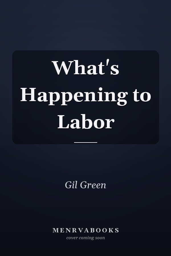 What's Happening to Labor