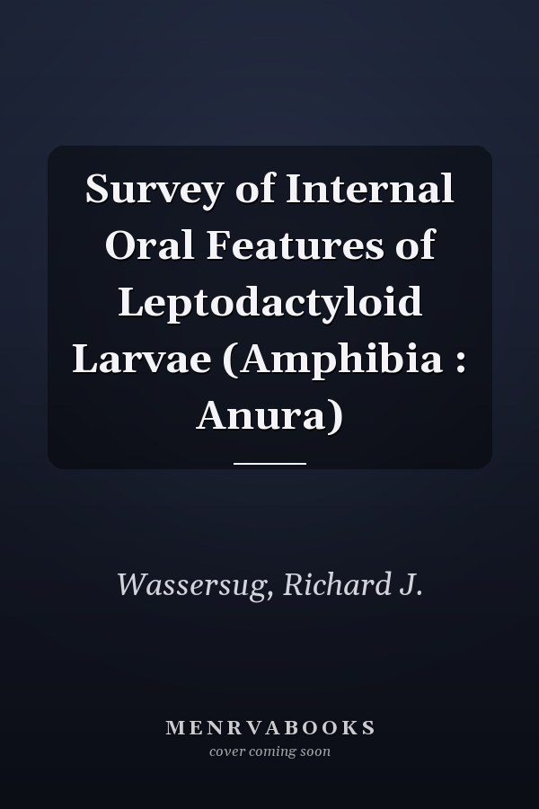 Survey of Internal Oral Features of Leptodactyloid Larvae (Amphibia : Anura)