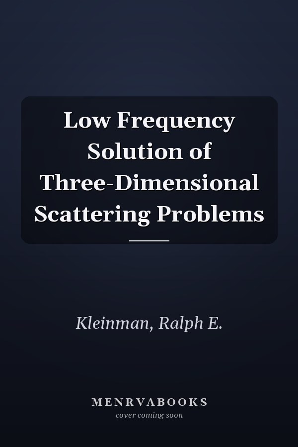 Low Frequency Solution of Three-Dimensional Scattering Problems