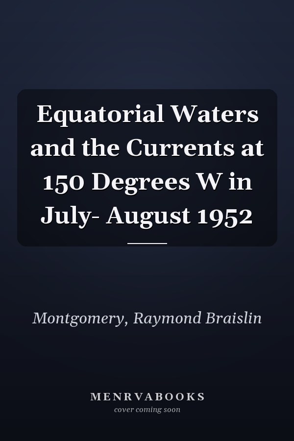 Equatorial Waters and the Currents at 150 Degrees W in July- August 1952