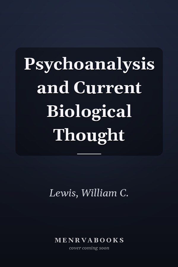 Psychoanalysis and Current Biological Thought