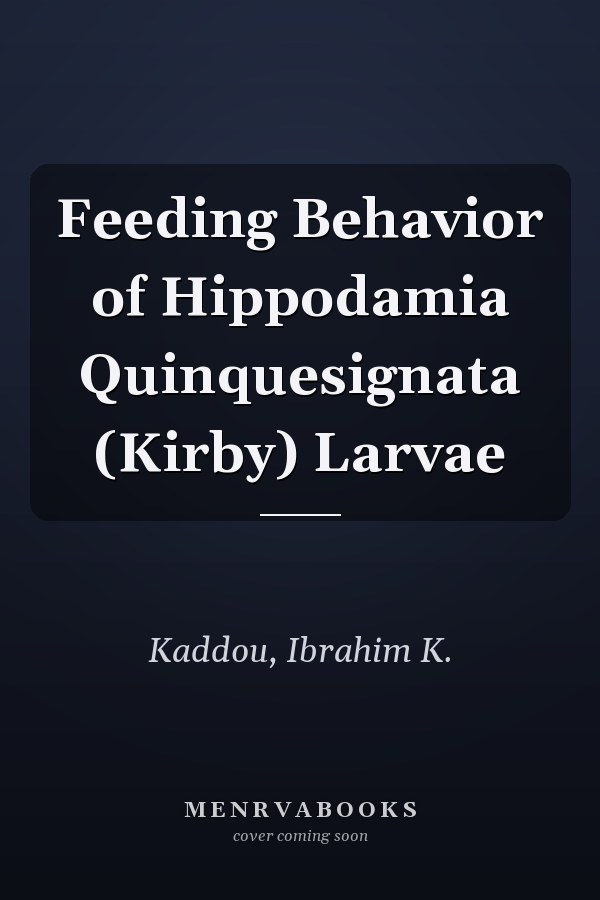 Feeding Behavior of Hippodamia Quinquesignata (Kirby) Larvae