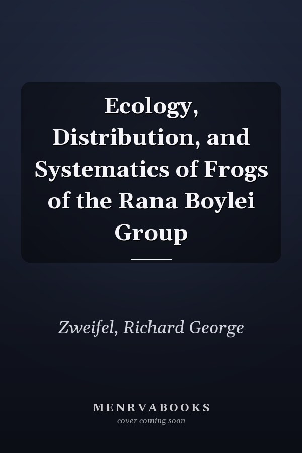 Ecology, Distribution, and Systematics of Frogs of the Rana Boylei Group