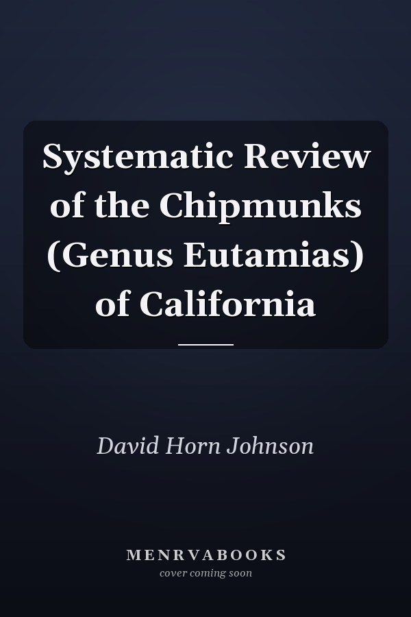 Systematic Review of the Chipmunks (Genus Eutamias) of California