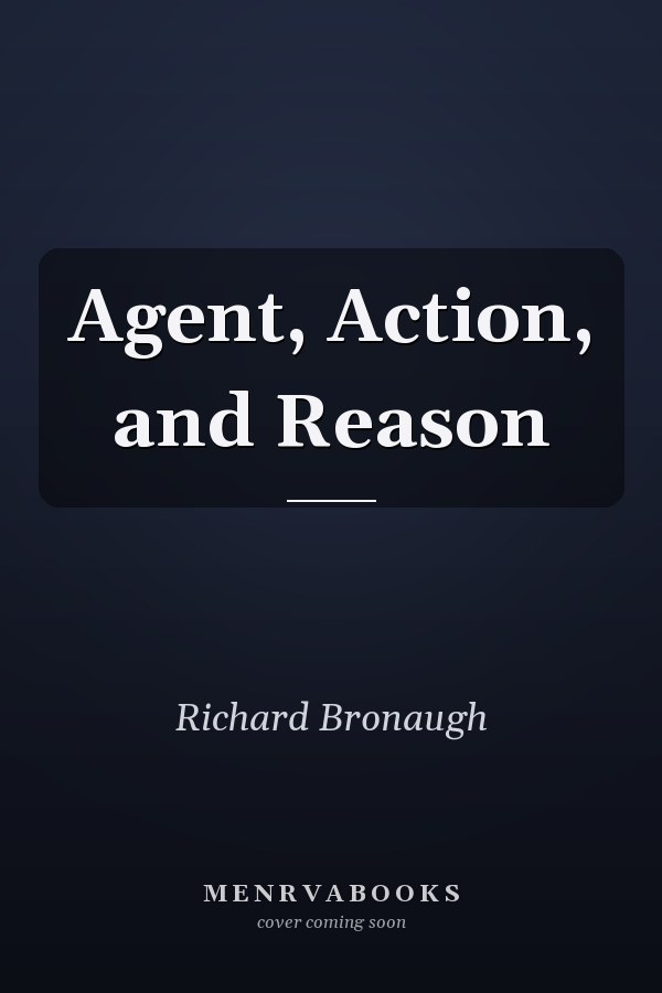 Agent, Action, and Reason