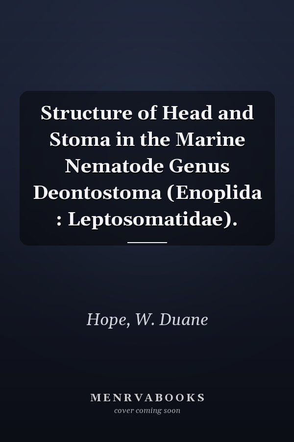Structure of Head and Stoma in the Marine Nematode Genus Deontostoma (Enoplida : Leptosomatidae).