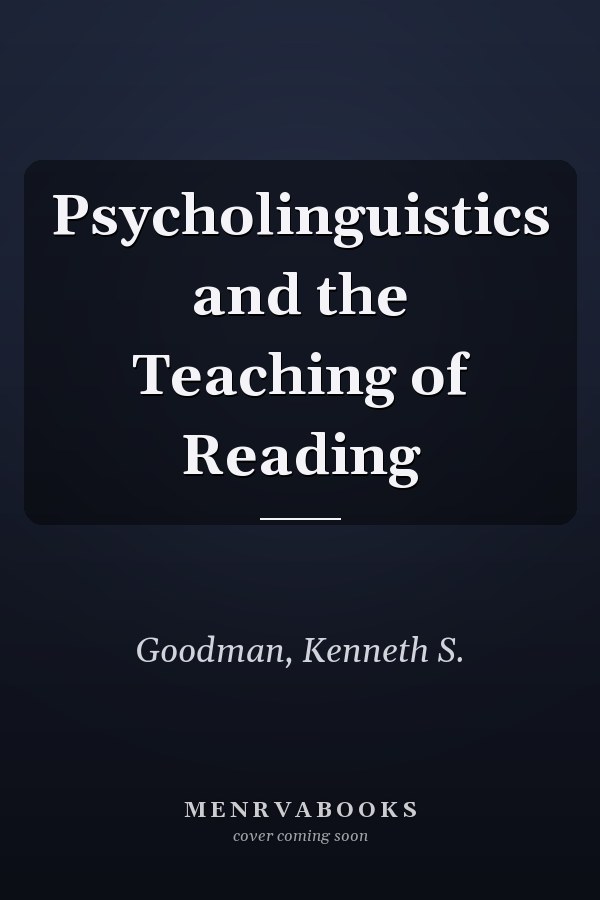 Psycholinguistics and the Teaching of Reading
