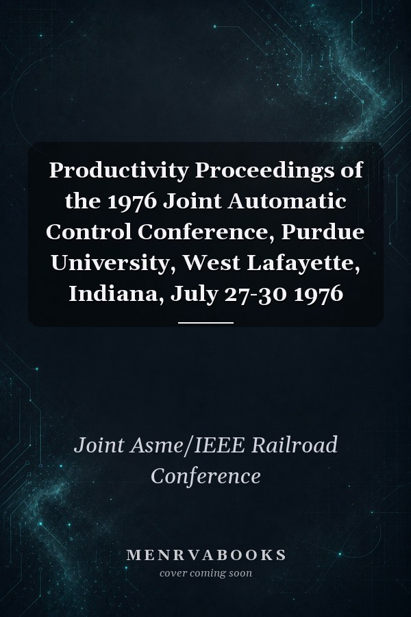 Productivity Proceedings of the 1976 Joint Automatic Control Conference, Purdue University, West Lafayette, Indiana, July 27-30 1976