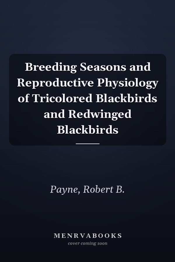 Breeding Seasons and Reproductive Physiology of Tricolored Blackbirds and Redwinged Blackbirds