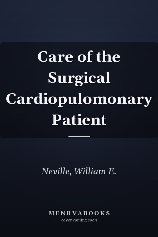 Care of the Surgical Cardiopulomonary Patient