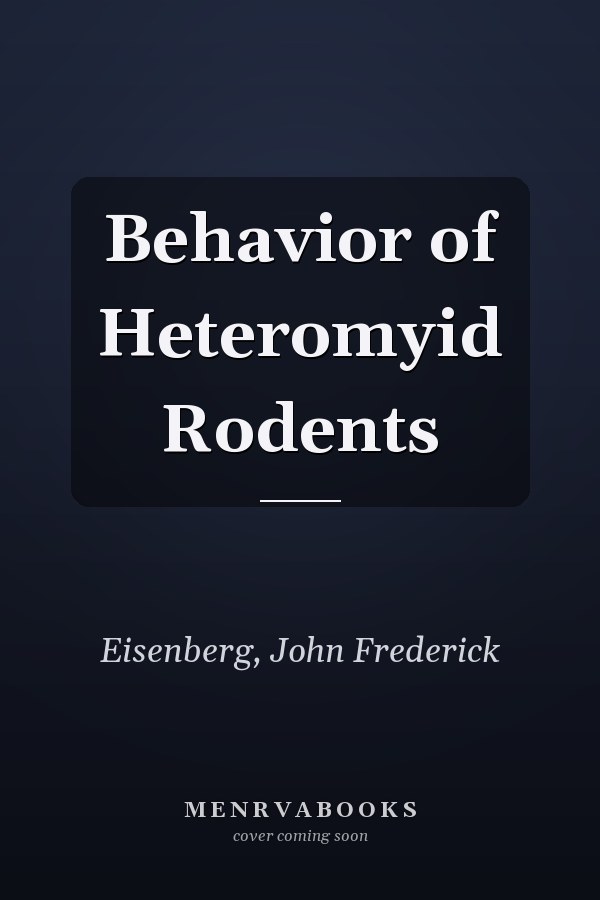 Behavior of Heteromyid Rodents